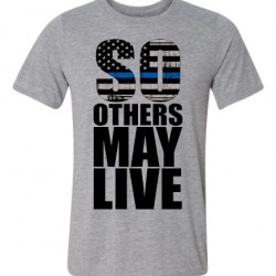 So others may live Police